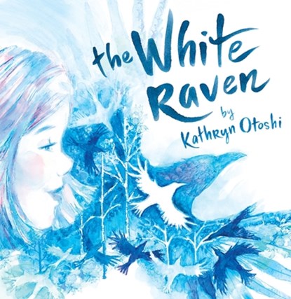 The White Raven, Kathryn Otoshi - Gebonden - 9781636551944