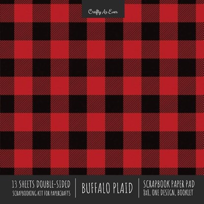 Buffalo Plaid Scrapbook Paper Pad 8x8 Decorative Scrapbooking Kit for Cardmaking Gifts, DIY Crafts, Printmaking, Papercrafts, Red and Black Check Designer Paper, Crafty as Ever - Paperback - 9781636571614