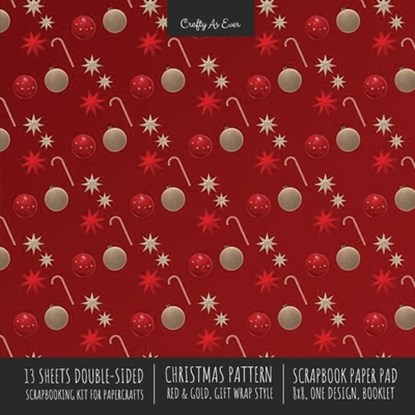 Christmas Pattern Scrapbook Paper Pad 8x8 Decorative Scrapbooking Kit for Cardmaking Gifts, DIY Crafts, Printmaking, Papercrafts, Red and Gold Designer Paper, Crafty as Ever - Paperback - 9781636571645