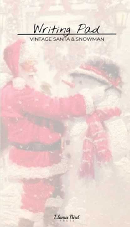 Vintage Santa & Snowman Writing Pad: Christmas Stationery Notes Memo Book for Home Office School Desk, Llama Bird Press - Paperback - 9781636572734