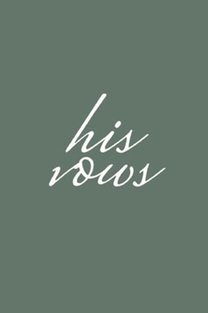 His Vows: Olive Green Wedding Vow Book Elegant Lettering Vow Booklet For Men, Llama Bird Press - Paperback - 9781636572840