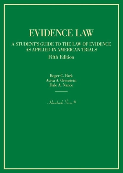 Evidence Law, Roger C. Park ; Aviva A. Orenstein ; Dale A. Nance - Gebonden - 9781636591261