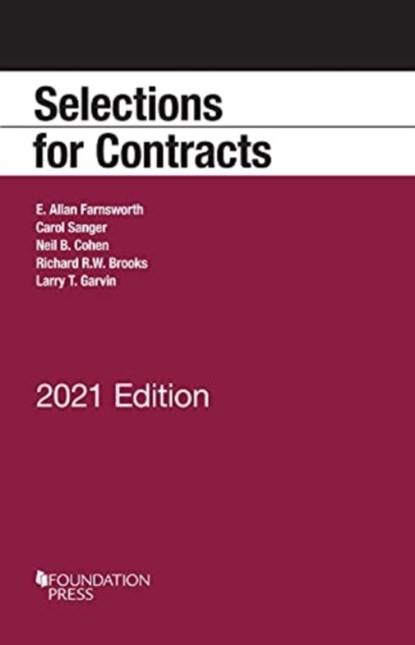 Selections for Contracts, 2021 Edition, E. Allan Farnsworth ; Carol Sanger ; Neil B. Cohen ; Richard R.W. Brooks ; Larry T. Garvin - Paperback - 9781636593814