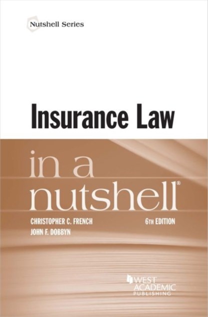 Insurance Law in a Nutshell, Christopher C. French ; John F. Dobbyn - Paperback - 9781636595047