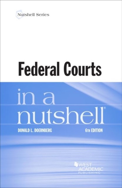 Federal Courts in a Nutshell, Donald L. Doernberg - Paperback - 9781636595368