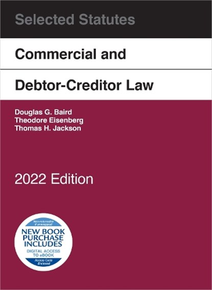 Commercial and Debtor-Creditor Law Selected Statutes, 2022 Edition, Douglas G. Baird ; Theodore Eisenberg ; Thomas H. Jackson - Paperback - 9781636598949