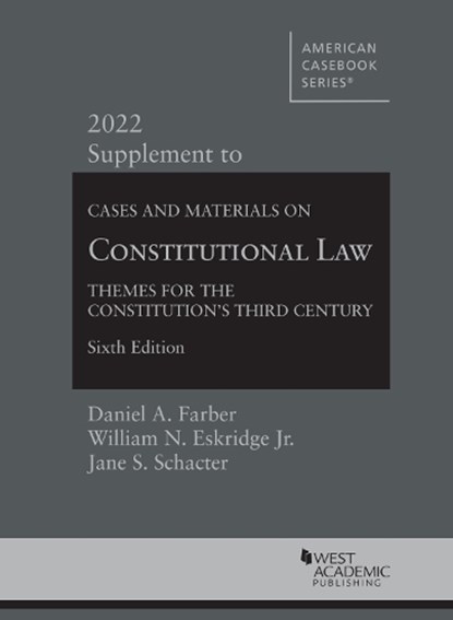 Cases and Materials on Constitutional Law, Daniel A. Farber ; William N. Eskridge Jr. ; Jane S. Schacter - Paperback - 9781636599007