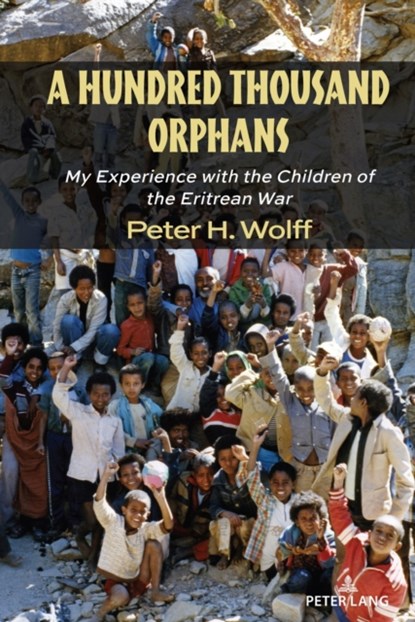 A Hundred Thousand Orphans, Peter H. Wolff - Gebonden - 9781636670126