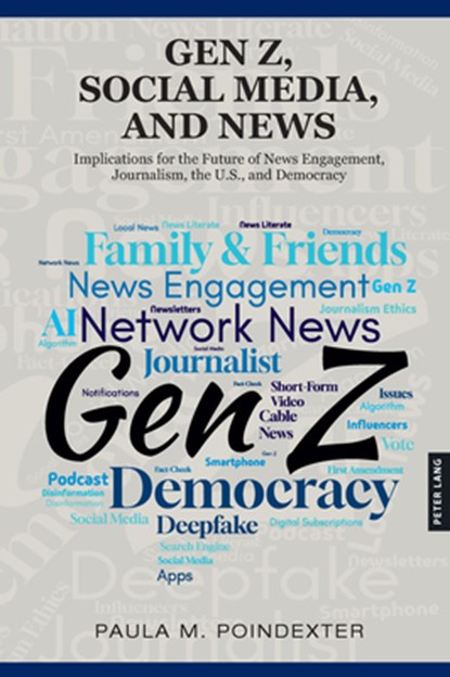 Gen Z, Social Media, and News, Paula M. Poindexter - Paperback - 9781636676340