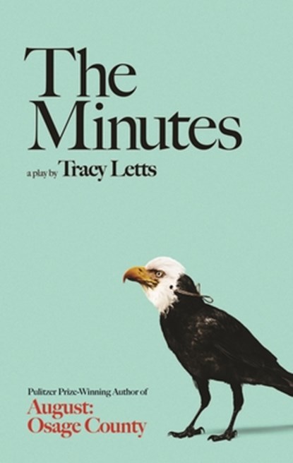 The Minutes, Tracy Letts - Paperback - 9781636700052