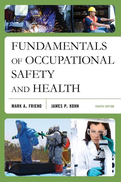 Fundamentals of Occupational Safety and Health, Mark A. Friend ; James P. Kohn - Paperback - 9781636710983