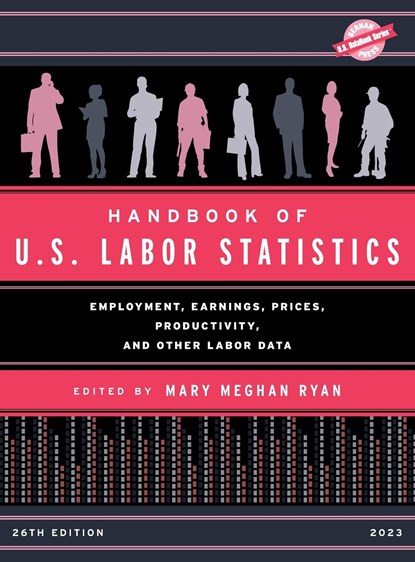 Handbook of U.S. Labor Statistics 2023, Mary Meghan Ryan - Gebonden - 9781636714004