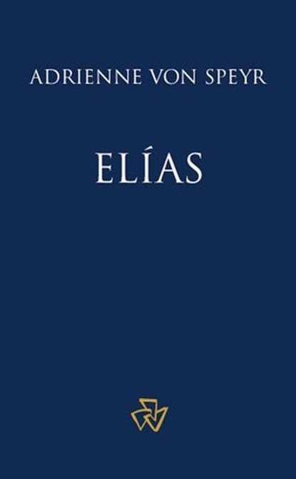 Elías, Adrienne von Speyr - Ebook - 9781636740294