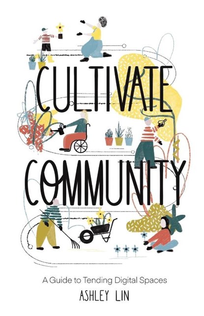 Cultivate Community, Ashley Lin - Paperback - 9781636764597