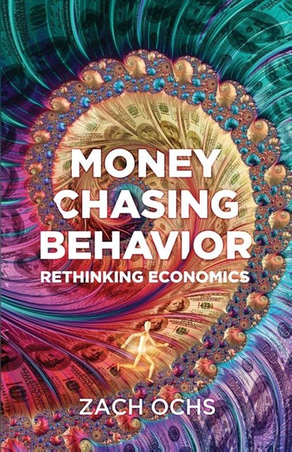 Money Chasing Behavior, Zach Ochs - Paperback - 9781636766454