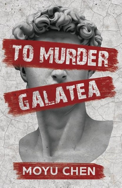 To Murder Galatea, Moyu Chen - Paperback - 9781636768465