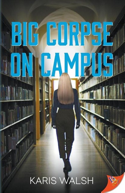 Big Corpse on Campus, Karis Walsh - Paperback - 9781636798523