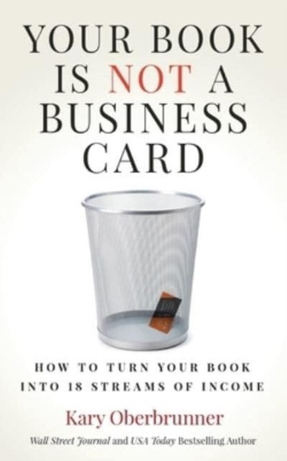 Your Book is Not a Business Card, Kary Oberbrunner - Paperback - 9781636800592