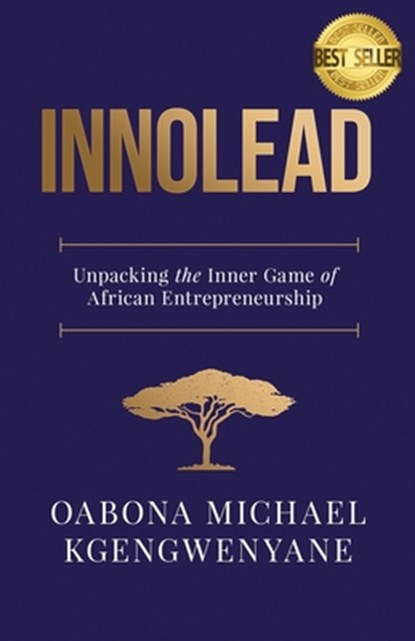 Innolead: Unpacking the Inner Game of African Entrepreneurship, Gary Mottershead - Paperback - 9781636802770