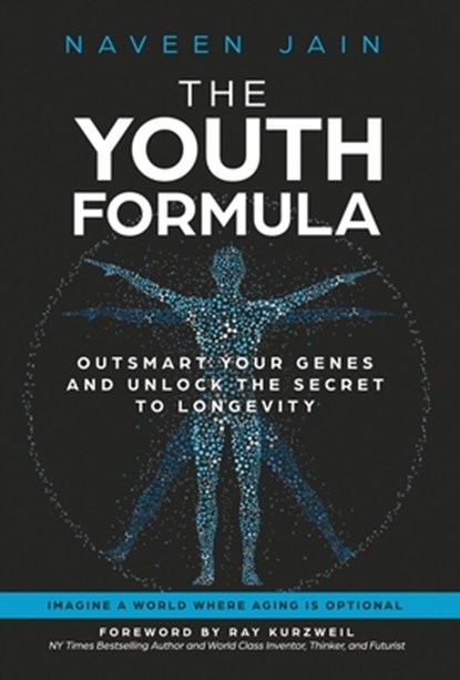 The Youth Formula: Outsmart Your Genes and Unlock the Secret to Longevity, Naveen Jain - Gebonden - 9781636802930