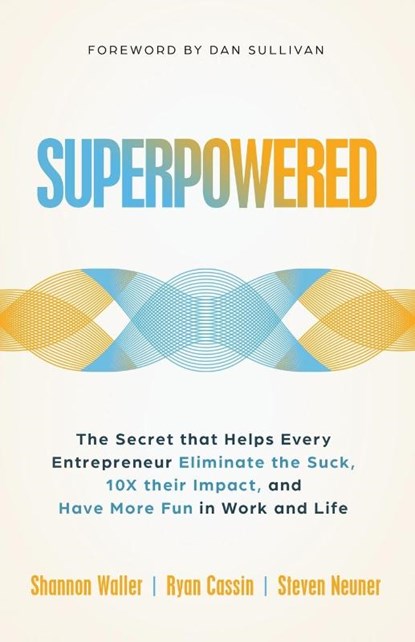Superpowered, Shannon Waller ; Ryan Cassin ; Steven J. Neuner - Paperback - 9781636803258