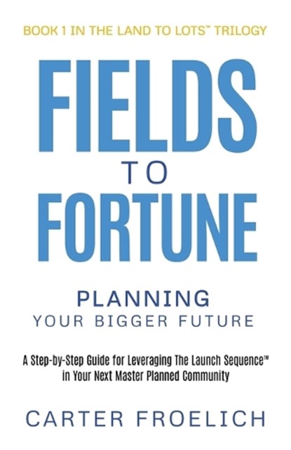 Fields to Fortune, Carter Froelich - Paperback - 9781636803340