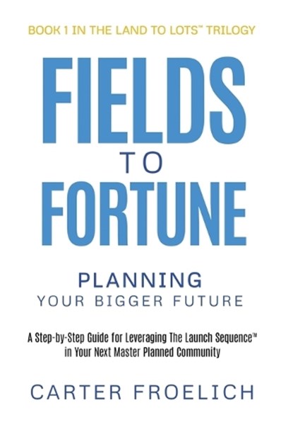 Fields to Fortune, Carter Froelich - Gebonden - 9781636803357
