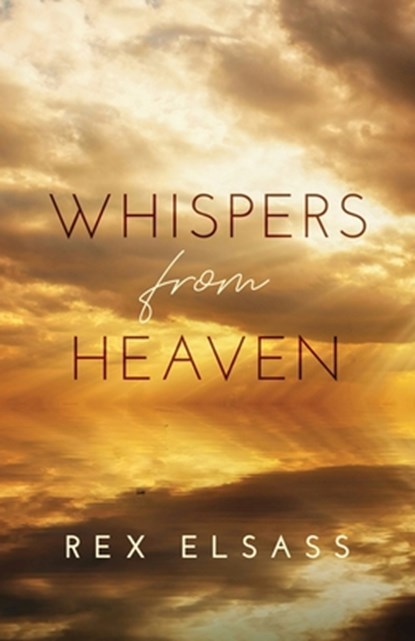 Whispers from Heaven, Rex Elsass - Paperback - 9781636803500