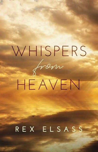Whispers from Heaven, Rex Elsass - Paperback - 9781636803500