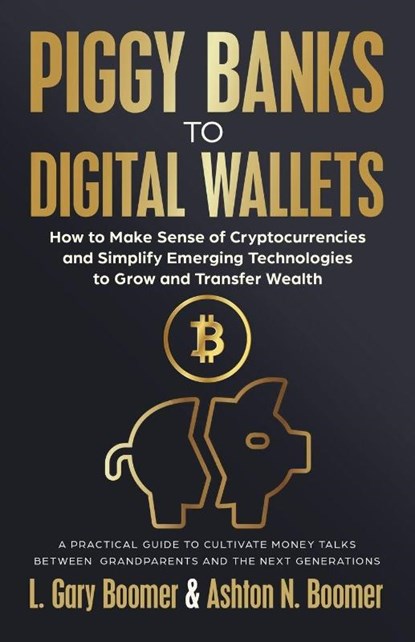 Piggy Banks to Digital Wallets, L. Gary Boomer ; Ashton N. Boomer - Paperback - 9781636803890