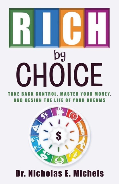 Rich by Choice, Nicholas E. Michels - Paperback - 9781636804538