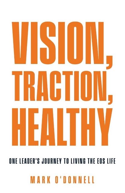 Vision, Traction, Healthy, Mark O'Donnell - Paperback - 9781636806242