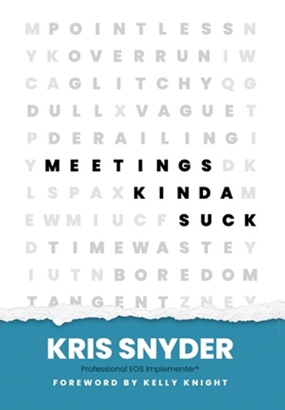 Meetings Kinda Suck, Kris Snyder - Gebonden - 9781636806419