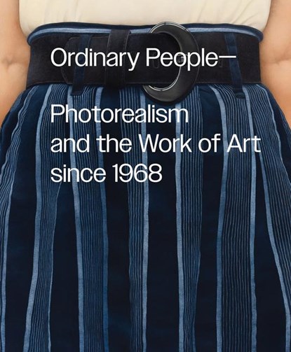 Ordinary People: Photorealism and the Work of Art since 1968, Anna Katz - Gebonden - 9781636811000