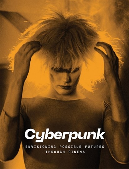 Cyberpunk: Envisioning Possible Futures through Cinema, Doris Berger - Gebonden - 9781636811314