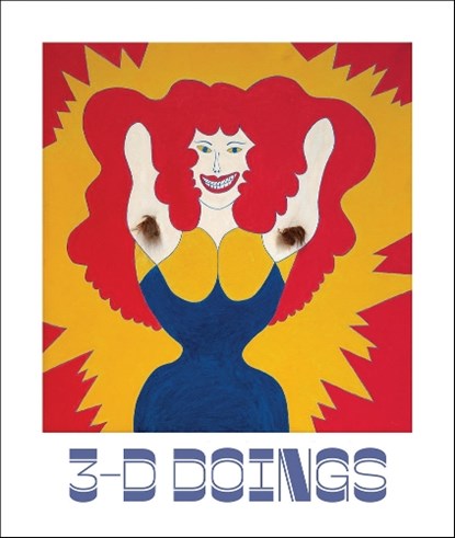 3-D Doings: The Imagist Object in Chicago Art, Ian Berry ; John Corbett ; Jim Dempsey - Gebonden - 9781636811659