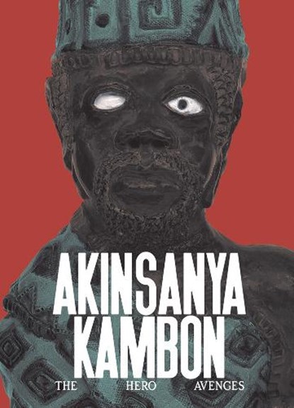 Akinsanya Kambon: The Hero Avenges, Pablo Jose Ramirez - Gebonden - 9781636812038