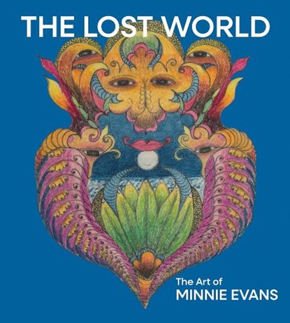 The Lost World: The Art of Minnie Evans, Katherine Jentleson - Gebonden - 9781636812199
