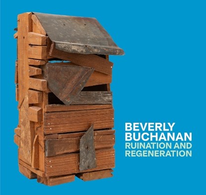 Beverly Buchanan: Ruination and Regeneration, niet bekend - Gebonden - 9781636812281