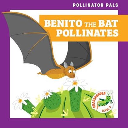 Benito the Bat Pollinates, Rebecca Donnelly - Paperback - 9781636902234