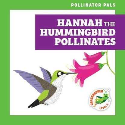 Hannah the Hummingbird Pollinates, Rebecca Donnelly - Paperback - 9781636902296