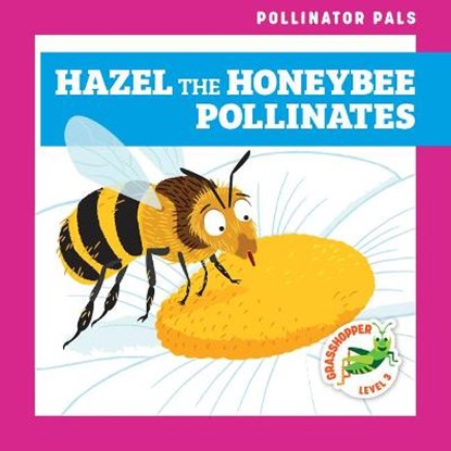 Hazel the Honeybee Pollinates, Rebecca Donnelly - Gebonden - 9781636902319