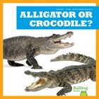 Alligator or Crocodile? | Adeline J. Zimmerman | 