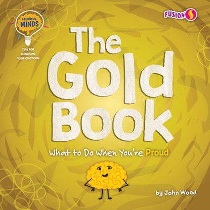 The Gold Book: What to Do When You're Proud, John Wood - Paperback - 9781636918761