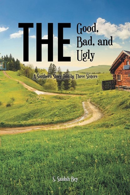 The Good, the Bad, and the Ugly, S. Saidah Bey - Paperback - 9781636920023
