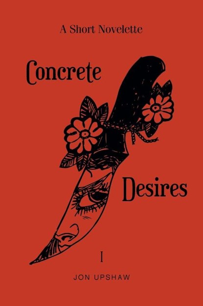 Concrete Desires, Jon Upshaw - Paperback - 9781636929309
