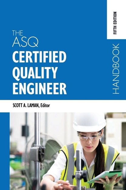 The ASQ Certified Quality Engineer Handbook, Fifth Edition, Scott A Laman - Gebonden - 9781636940267