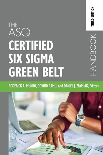 The ASQ Certified Six Sigma Green Belt Handbook, Roderick A. Munro - Gebonden - 9781636940298