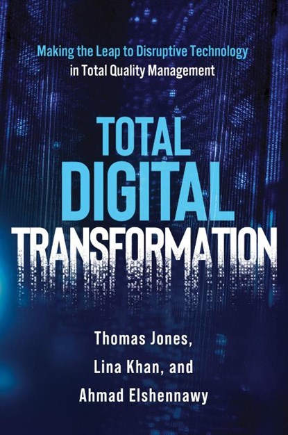 Total Digital Transformation, Ahmad K. Elshennawy ; Thomas Jones ; Lina Khan - Paperback - 9781636941820