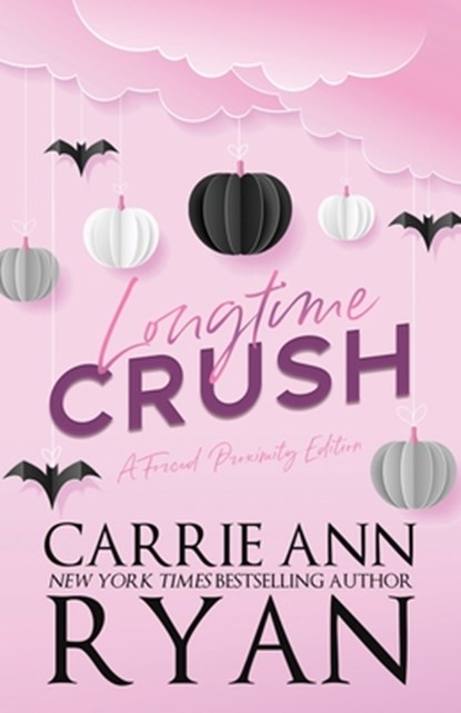 Longtime Crush - a Forced Proximity Edition, Carrie Ann Ryan - Paperback - 9781636956138